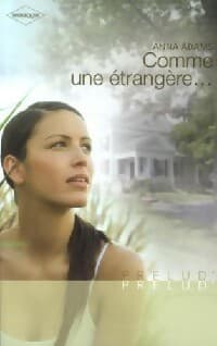 Comme une étrangère... - Anna Adams