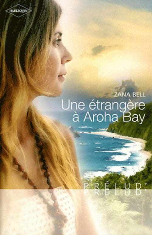 Une étrangère à Aroha Bay - Zana Bell